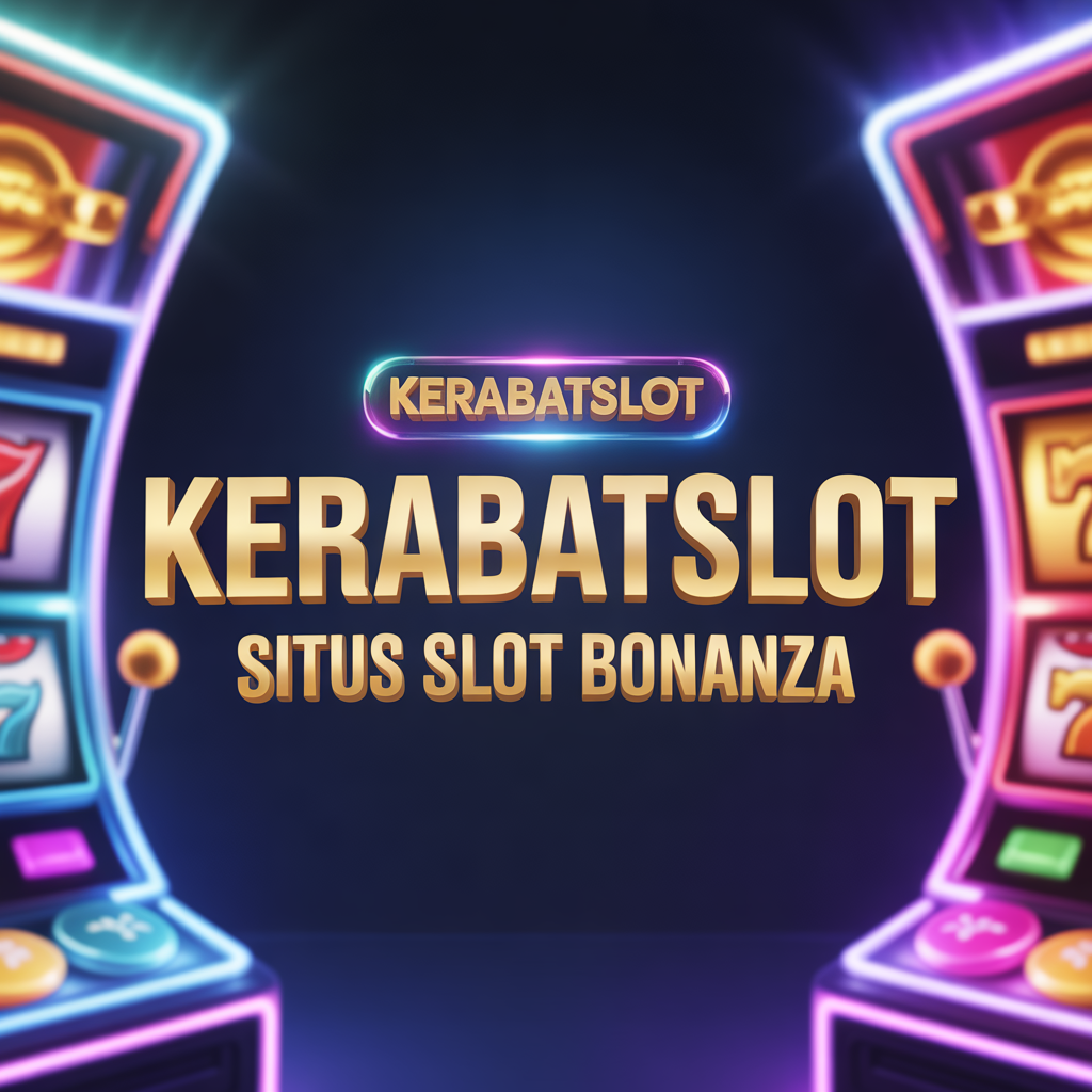 KERABATSLOT Situs Slot Bonanza